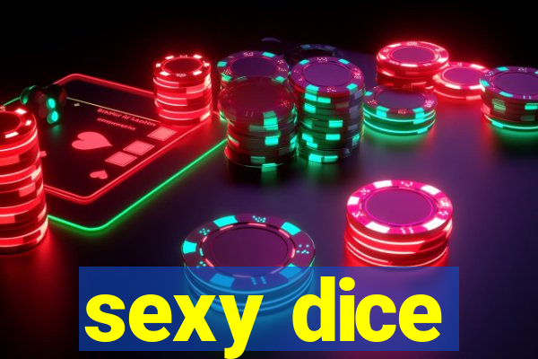 sexy dice