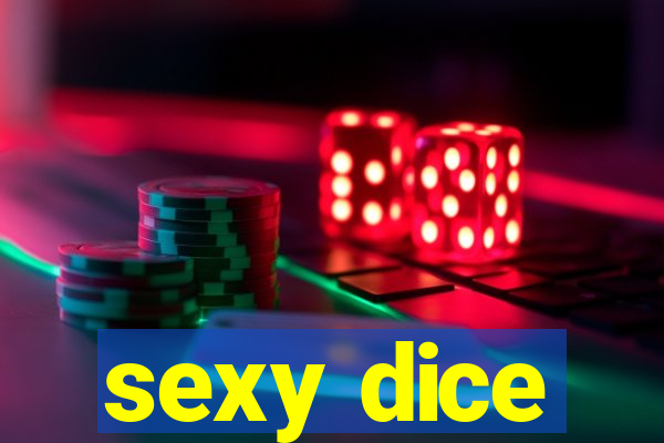 sexy dice