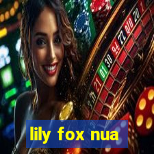 lily fox nua