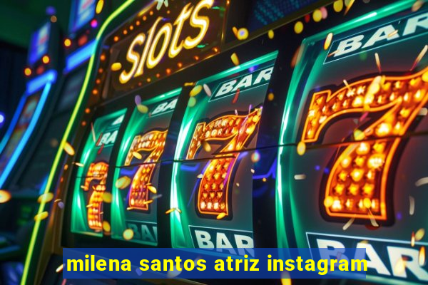 milena santos atriz instagram