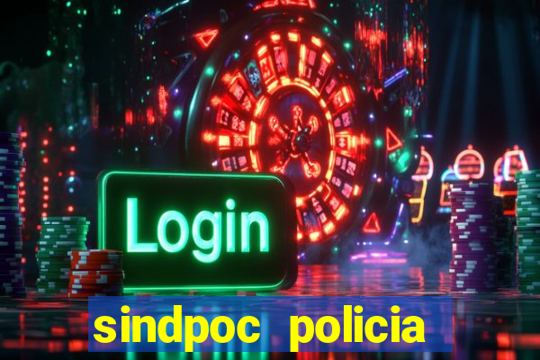 sindpoc policia civil bahia