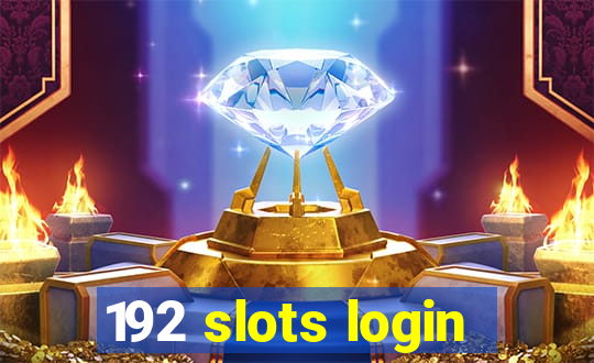 192 slots login