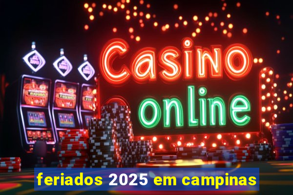 feriados 2025 em campinas