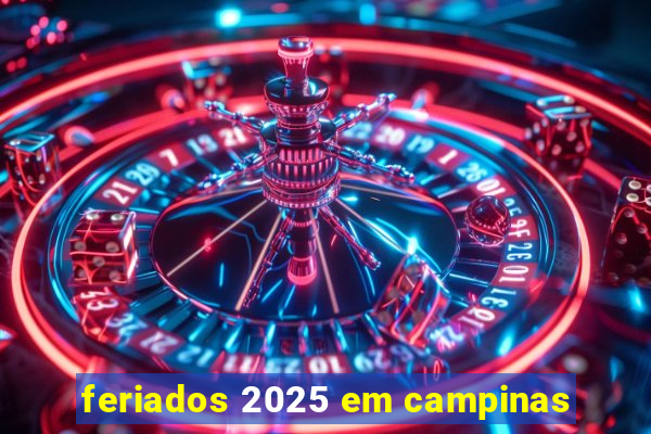 feriados 2025 em campinas