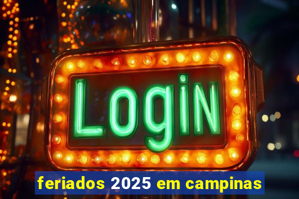 feriados 2025 em campinas