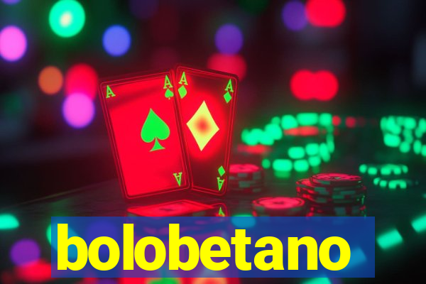 bolobetano