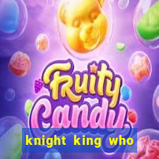 knight king who returned with a god wiki