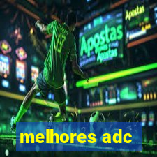 melhores adc