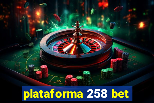 plataforma 258 bet