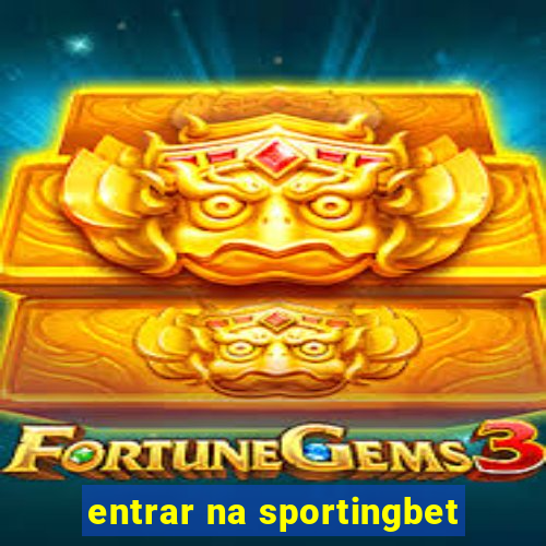 entrar na sportingbet