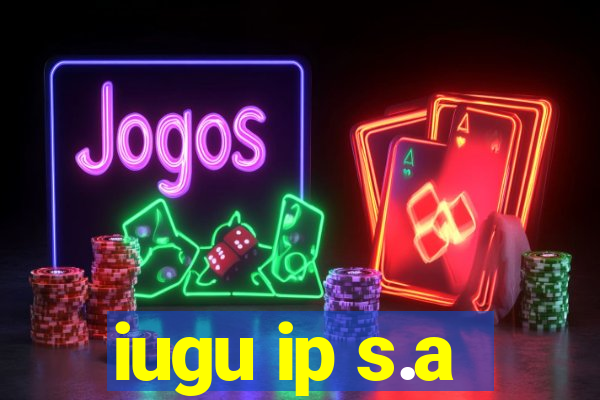 iugu ip s.a