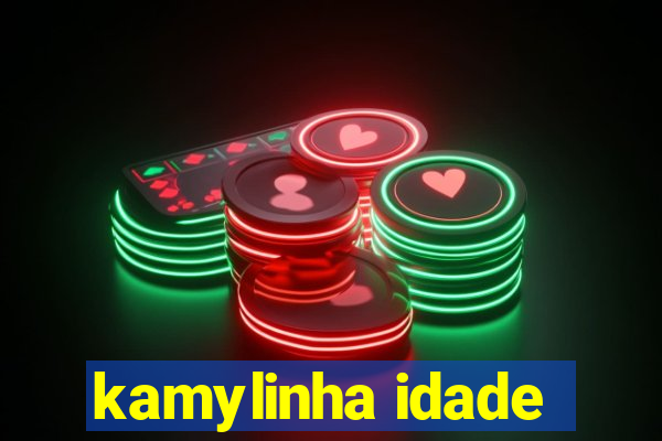 kamylinha idade