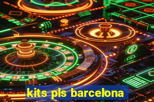 kits pls barcelona