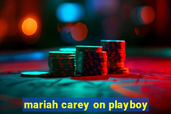 mariah carey on playboy