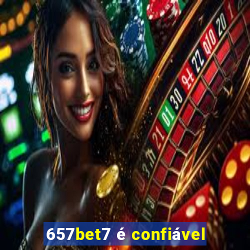 657bet7 é confiável