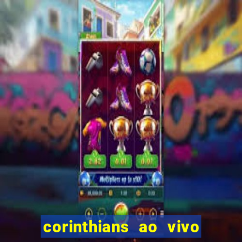 corinthians ao vivo multi canal