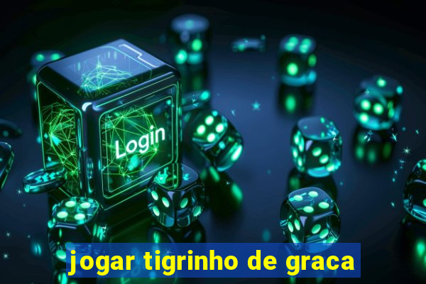 jogar tigrinho de graca