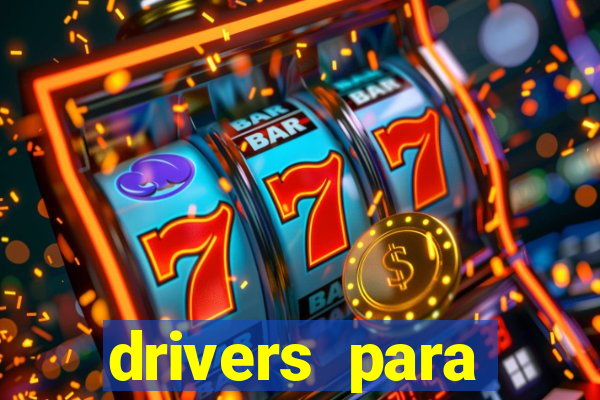 drivers para windows 7 64 bits