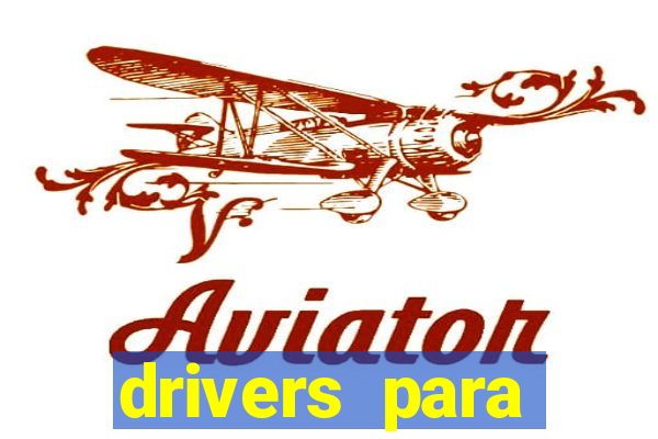 drivers para windows 7 64 bits