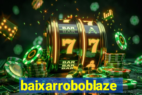 baixarroboblaze