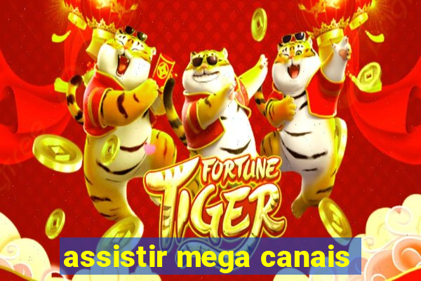 assistir mega canais