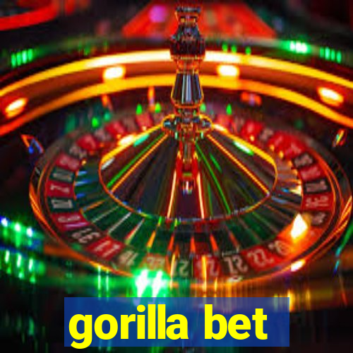 gorilla bet