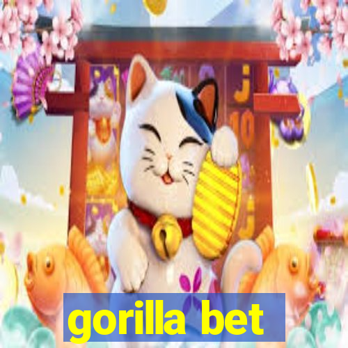 gorilla bet