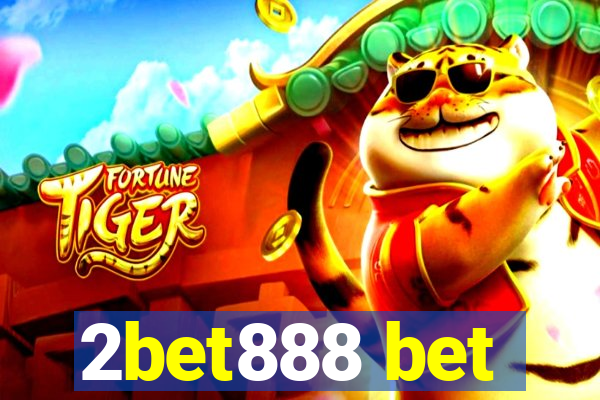 2bet888 bet