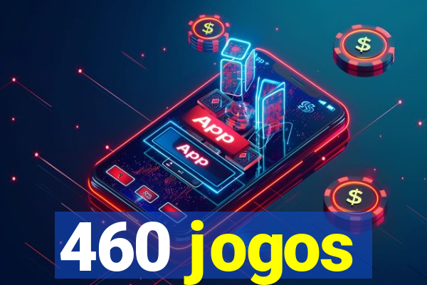 460 jogos