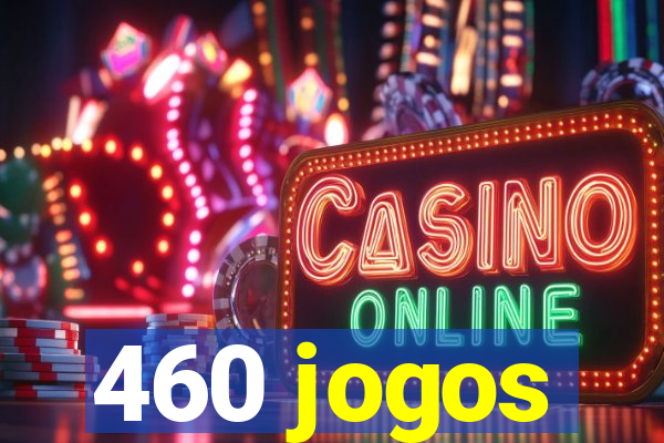 460 jogos