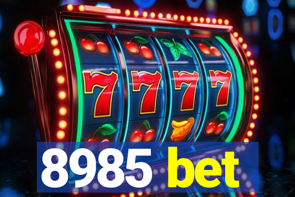 8985 bet