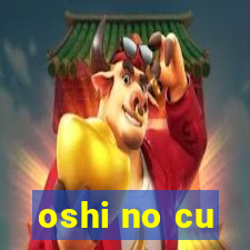 oshi no cu