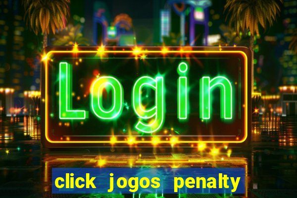 click jogos penalty fever brasil