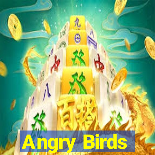 Angry Birds