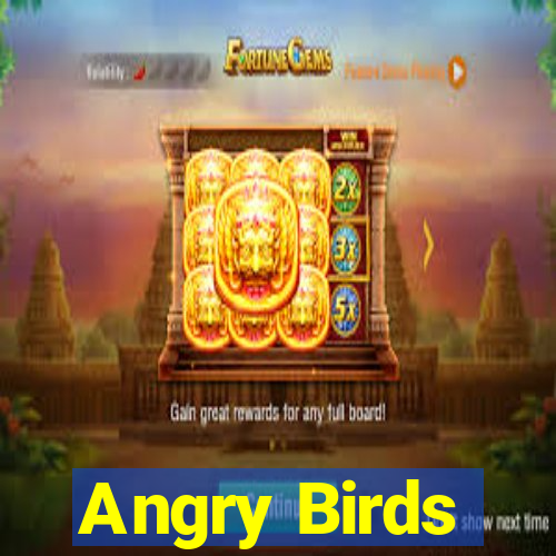 Angry Birds