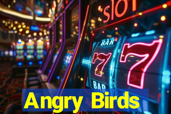 Angry Birds