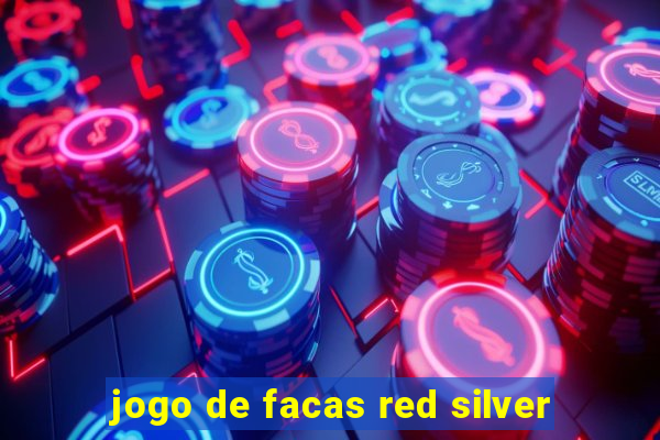 jogo de facas red silver