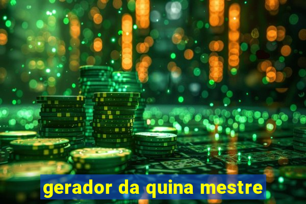 gerador da quina mestre