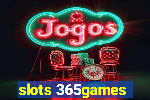 slots 365games