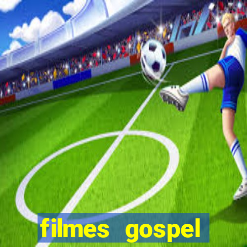 filmes gospel baseadas em fatos reais emocionantes