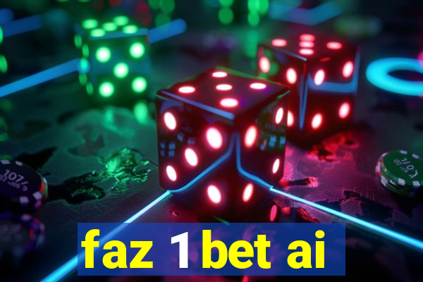 faz 1 bet ai