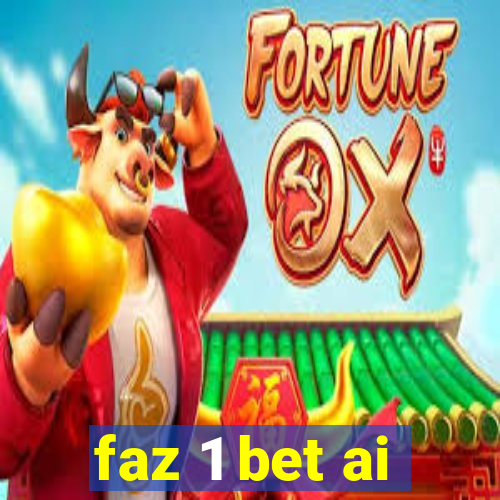 faz 1 bet ai