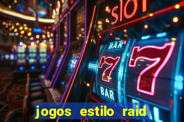 jogos estilo raid shadow legends