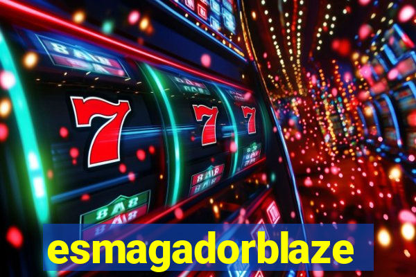 esmagadorblaze