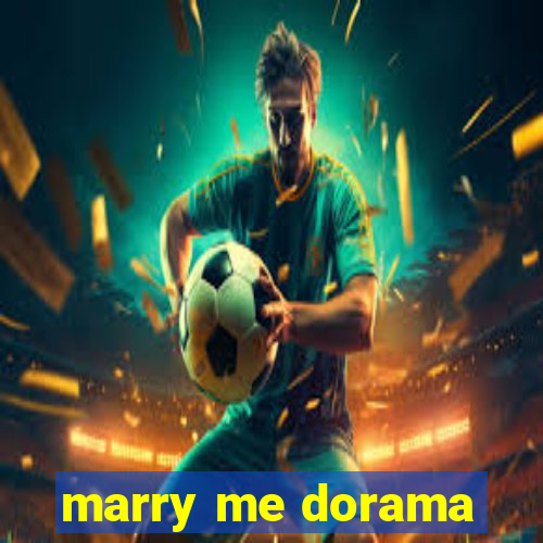 marry me dorama