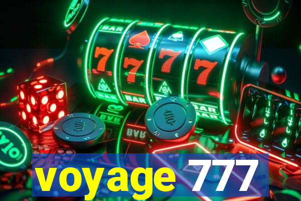 voyage 777