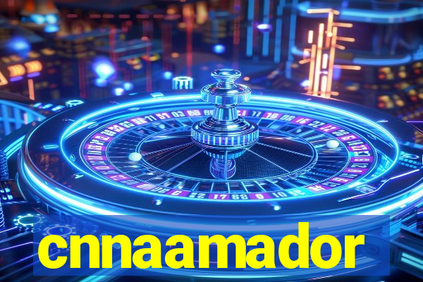 cnnaamador