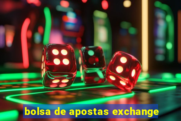 bolsa de apostas exchange