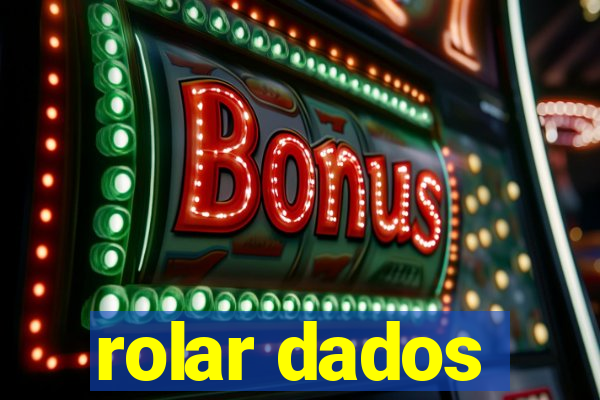 rolar dados