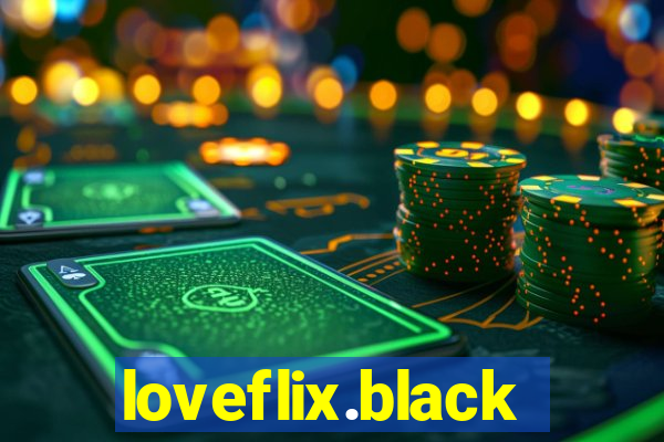 loveflix.black